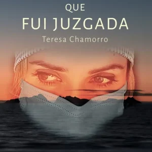 EL DIA QUE FUI JUZGADA Chamorro Álvarez, Teresa 2022