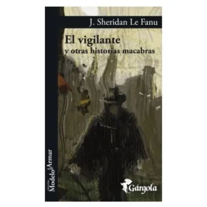 Vigilante y otras historias macabras, El Le Fanu, J. Sheridan