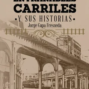 ENTRAÑABLES CARRILES Y SUS HISTORIAS JORGE COPA FRESNEDA 2017