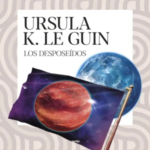 Los desposeídos Le Guin, Ursula K. 2021