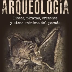 Historias insólitas de la arqueología Álvarez Jiménez, David 2026
