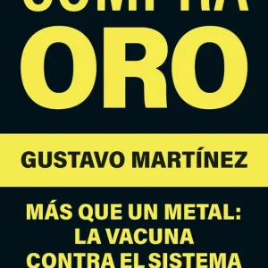Compra oro Gustavo Martínez 2026