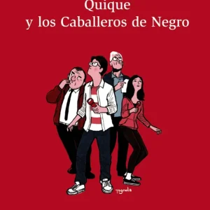 QUIQUE Y LOS CABALLEROS DE NEGRO Díaz Valladares, Francisco 2018