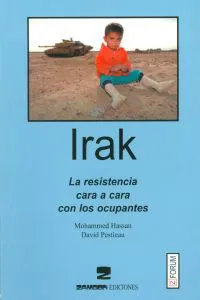 Irak: la resistencia cara a cara Hassan, Mohammed/Pestieau, David 2005