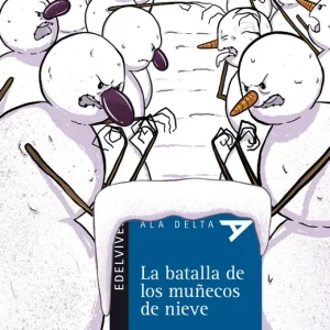 LA BATALLA DE LOS MUÑECOS DE NIEVE Calatayud Cano, Rafael 2018