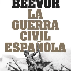 La guerra civil española Antony Beevor 2026