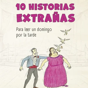10 historias extrañas para leer un domingo por la tarde Roda Robles, Encarnación 2024