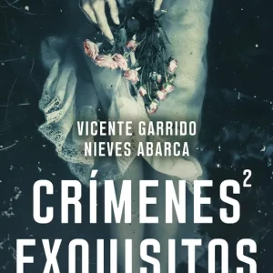 Crímenes exquisitos 2 Garrido, Vicente 2025