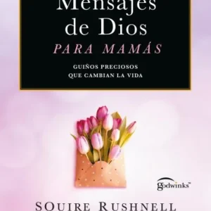 Mensajes de Dios para mamás Squire Rushnell 2026