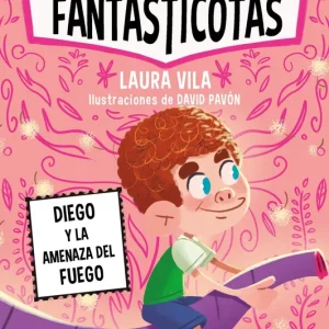 Aprende a leer con Las Fantasticotas 15. Diego y la amenaza del fuego 2026