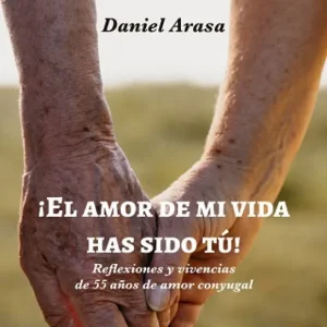 ¡El amor de mi vida has sido tú! Arasa, Daniel 2024