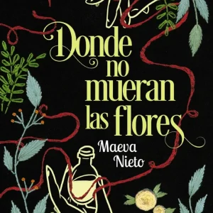 Donde no mueran las flores Nieto, Maeva 2025