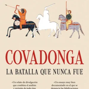 COVADONGA, LA BATALLA QUE NUNCA FUE Corral, José Luis 2025