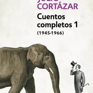 CUENTOS COMPLETOS 1 - CORTAZAR CORTÁZAR,JULIO 2015