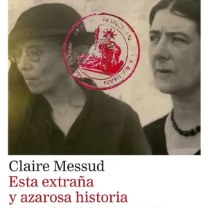 Esta extraña y azarosa historia Messud, Claire 2025