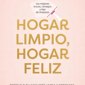 Hogar limpio, hogar feliz Alicia Martínez Fernández 2026