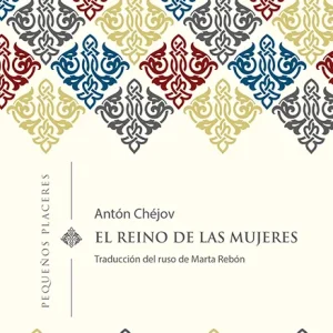 El reino de las mujeres Chéjov, Antón 2019