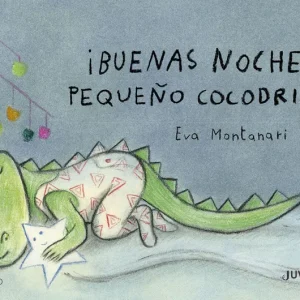 ¡Buenas noches, pequeño cocodrilo! Eva Montanari 2026