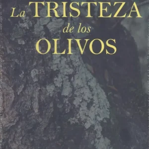LA TRISTEZA DE LOS OLIVOS BARRERO,ANDRÉS 2025