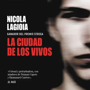 La ciudad de los vivos Lagioia, Nicola 2025