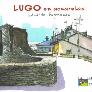 Lugo en acuarelas Pérez Baamonde, Eduardo 2019