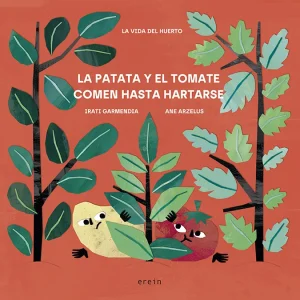 LA PATATA Y EL TOMATE COMEN HASTA HARTARSE GARMENDIA, IRATI/ ARZELUS, ANE 2022