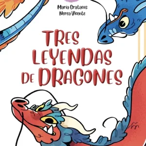 Tres leyendas de dragones Gratacós, Maria 2025