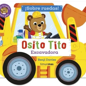 Osito Tito. íSobre ruedas! Excavadora 2026