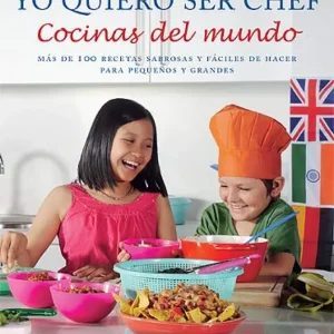 Yo quiero ser chef:cocinas del mundo VV.AA. 2013