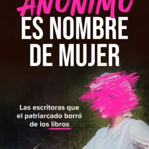 Anónimo es nombre de mujer Martínez (Literatura o Barbarie), Andrea 2026