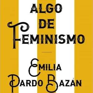Algo de feminismo Emilia Pardo Bazán 2026