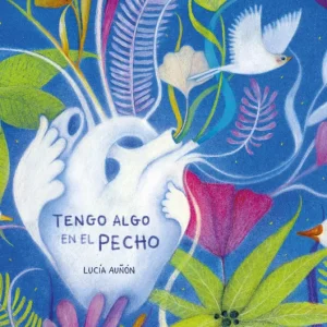 Tengo algo en el pecho Auñón Soriano, Lucía 2025