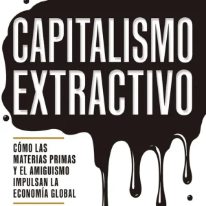 Capitalismo extractivo 2026