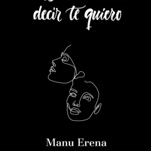 Consecuencias de decir te quiero Erena, Manu 2025
