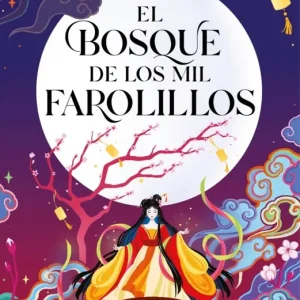 El bosque de los mil farolillos Julie C. Dao 2026