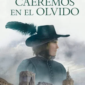Y por siempre caeremos en el olvido Garcia Salmeron, Antonio 2020
