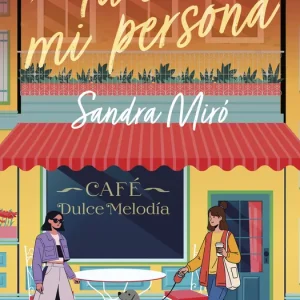 Tú eres mi persona Sandra Miró 2026