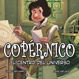 Copérnico, el centro del universo Bayarri Dolz, Jord 2023