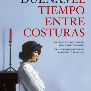 EL TIEMPO ENTRE COSTURAS Dueñas, María 2018
