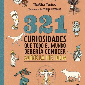 321 curiosidades que todo el mundo debería conocer sobre la historia 2026