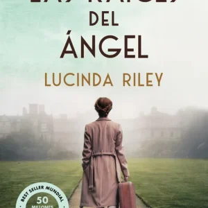 LAS RAICES DEL ANGEL RILEY, LUCINDA 2018