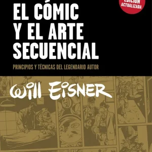 COMIC Y EL ARTE SECUENCIAL (NUEVA EDICION ACTUALIZADA) Eisner, Will 2024