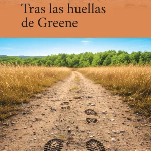 Tras las huellas de Greene Villar Flor, Carlos 2025