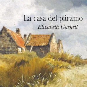 LA CASA DEL PÁRAMO Gaskell, Elizabeth 2019