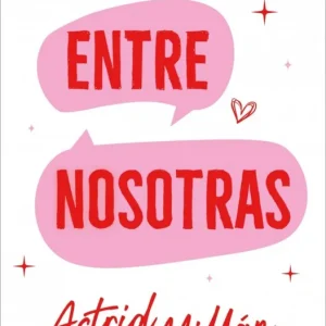 Entre nosotras Astrid Millán 2026