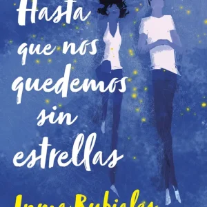 Hasta que nos quedemos sin estrellas Rubiales, Inma 2022