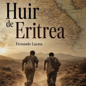 Huir de Eritrea Lacasa, Fernando 2026