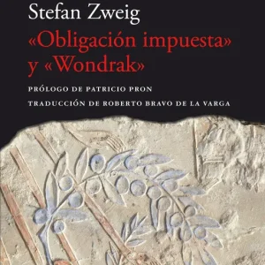 «Obligación impuesta» y «Wondrak» ZWEIG, STEFAN 2024
