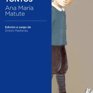 LOS NIÑOS TONTOS MATUTE, ANA MARÍA 2016