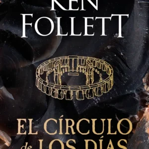 El círculo de los días Follett, Ken 2025